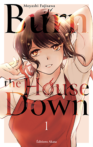  Burn the house down T1, manga chez Akata de Fujisawa