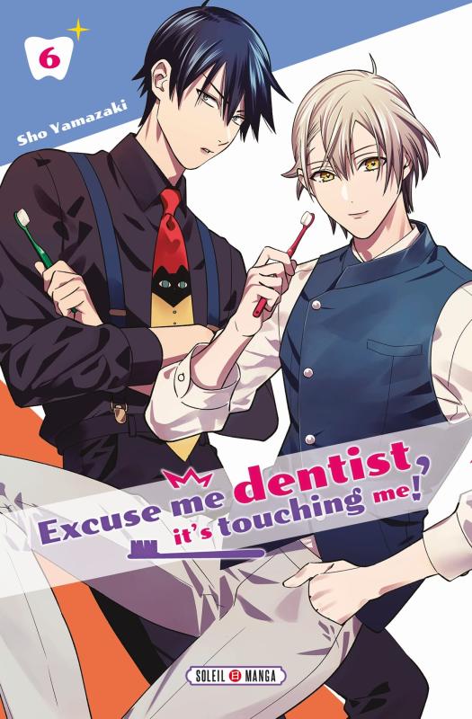  Excuse me dentist, it’s touching me T6, manga chez Soleil de Yamazaki