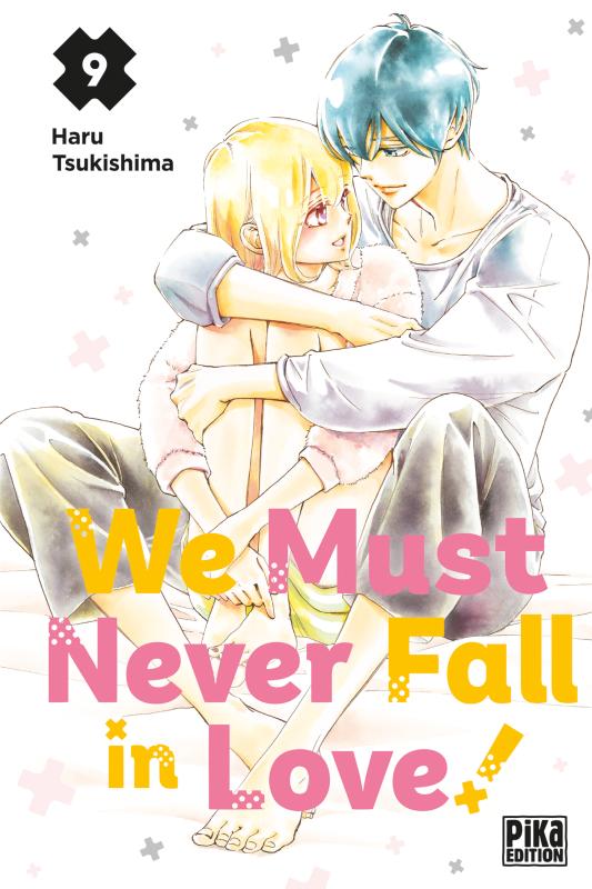  We must never fall in love ! T9, manga chez Pika de Tsukishima
