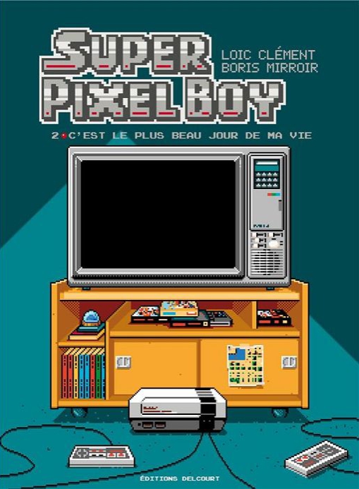  Super pixel boy T2 : C'est le plus beau jour de ma vie ! (0), bd chez Delcourt de Clément, Mirroir