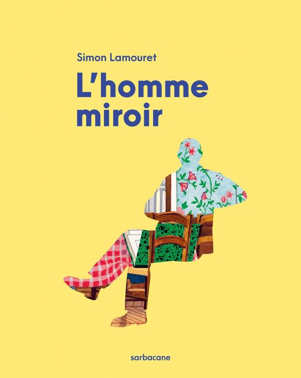 L'Homme miroir, bd chez Sarbacane de Lamouret