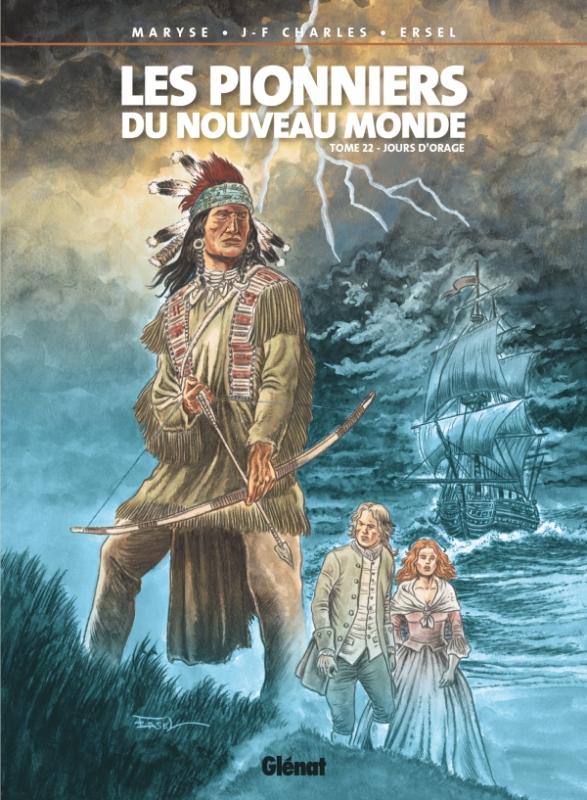 Les pionniers du nouveau monde T22 : Jours d'orage (0), bd chez Glénat de Charles, Charles, Ersel, Denoulet