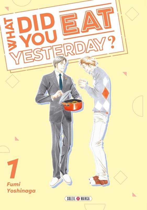  What did you eat yesterday ? T1, manga chez Soleil de Yoshinaga