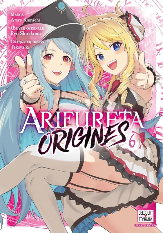  Arifureta Origines T6, manga chez Delcourt Tonkam de Shirakome, Takayaki, Kamichi