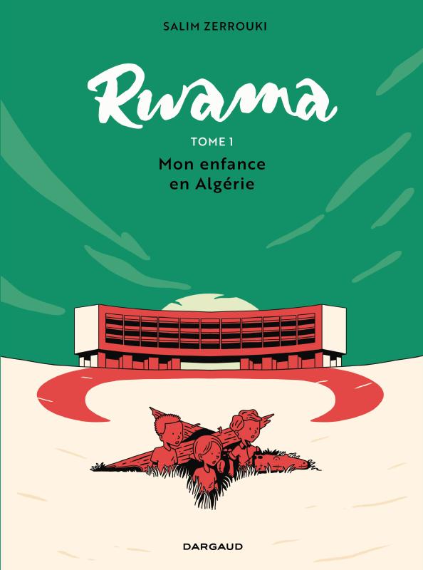 Rwama : Mon enfance en Algérie (1975-1992) (0), bd chez Dargaud de Zerrouki