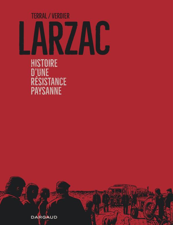 Larzac, histoire d'une résistance paysanne, bd chez Dargaud de Terral, Verdier