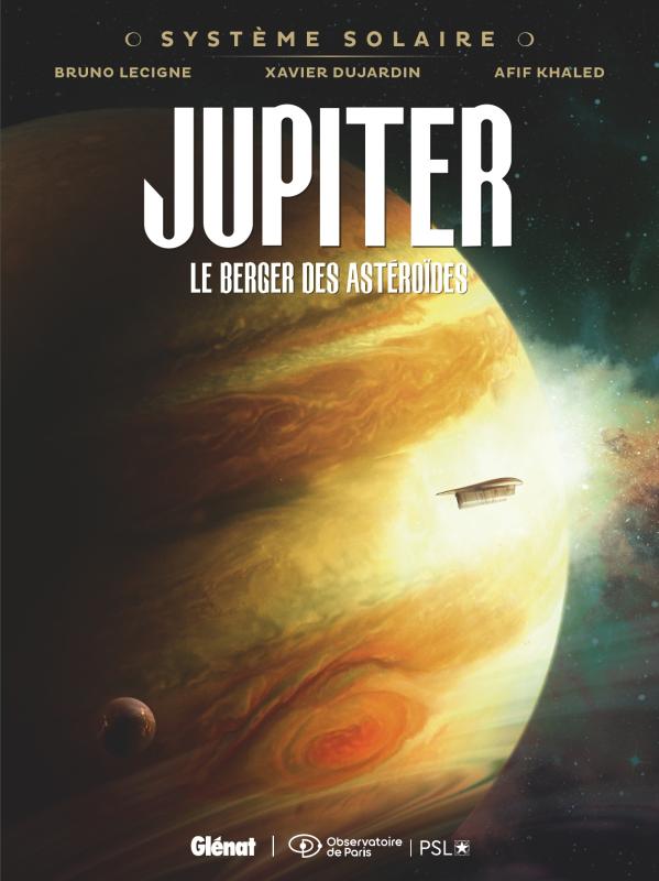  Système solaire T2 : Jupiter, le berger des astéroïdes (0), bd chez Glénat de Lecigne, Khaled, Dujardin, de Vita