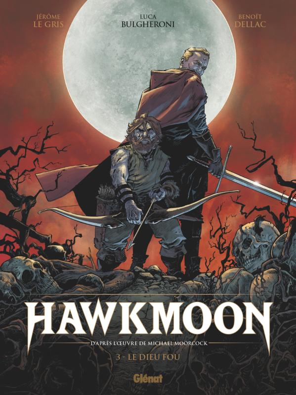  Hawkmoon T3 : Le dieu fou (0), bd chez Glénat de le Gris, Bulgheroni, Dellac, Lofé, Arancia