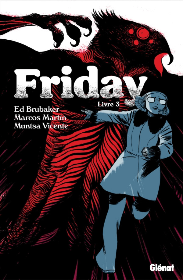  Friday T3, comics chez Glénat de Brubaker, Martin