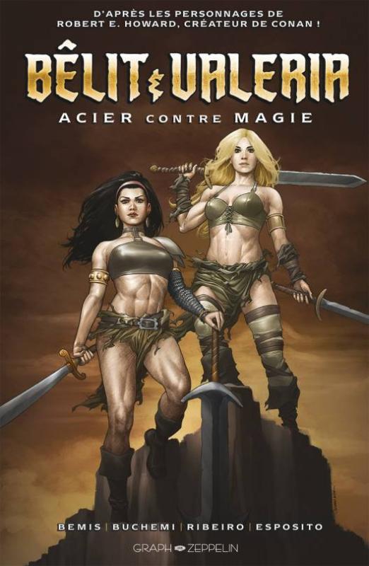 Bêlit & Valeria : Acier contre magie  (0), comics chez Graph Zeppelin de Bemis, Buchemi, Ribeiro, Turini