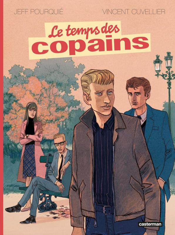 Le Temps des copains, bd chez Casterman de Cuvellier, Pourquié