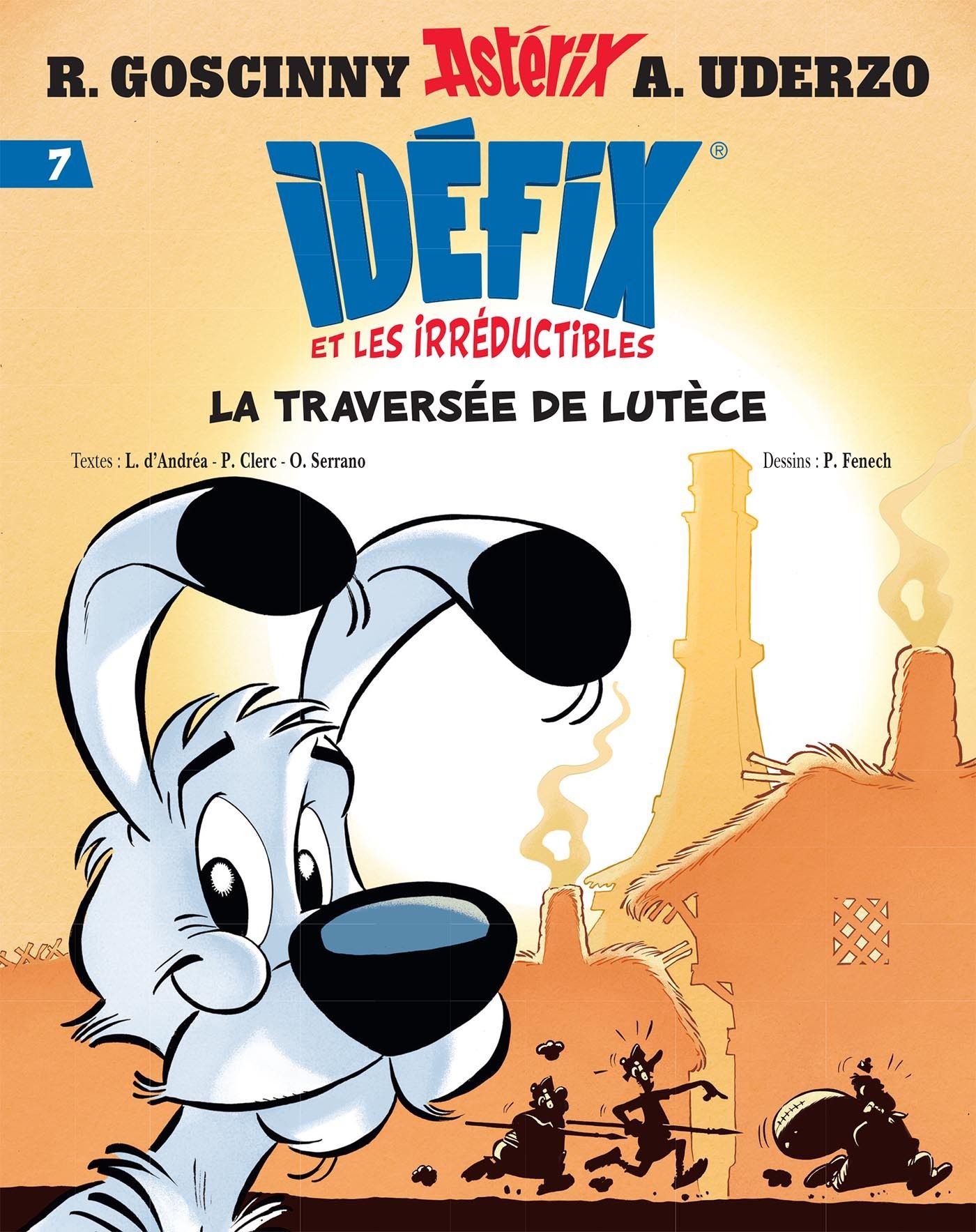  Idéfix T7 : La traversée de Lutèce (0), bd chez Albert René de Clerc, Fenech, d' Andréa, Serrano