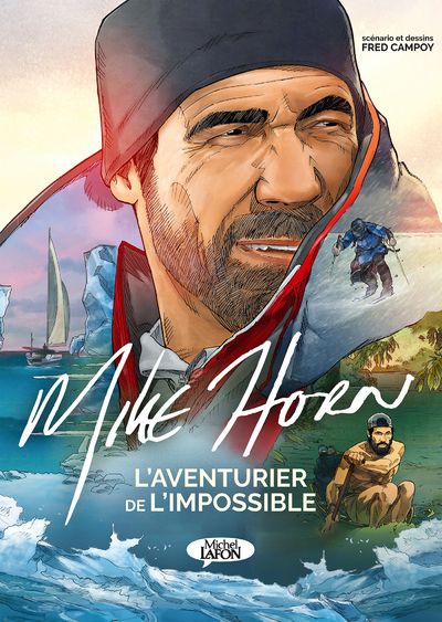 Mike Horn, l'aventurier de l'impossible, bd chez Michel Lafon de Campoy, Favrelle