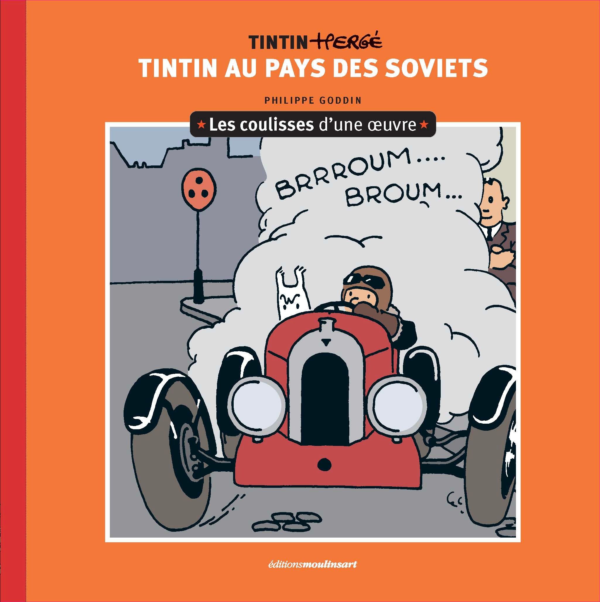 Les aventures de Tintin T1 : Tintin au pays des soviets, les coulisses d'une oeuvre (0), bd chez Moulinsart de Goddin, Hergé