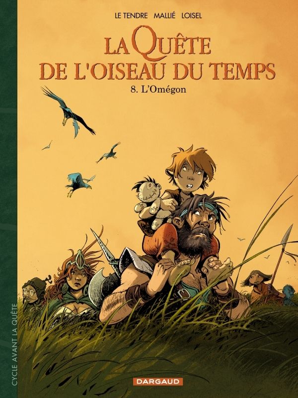 La quête de l'oiseau du temps T12 : L'Omégon (0), bd chez Dargaud de Loisel, Le Tendre, Mallié, Tatti