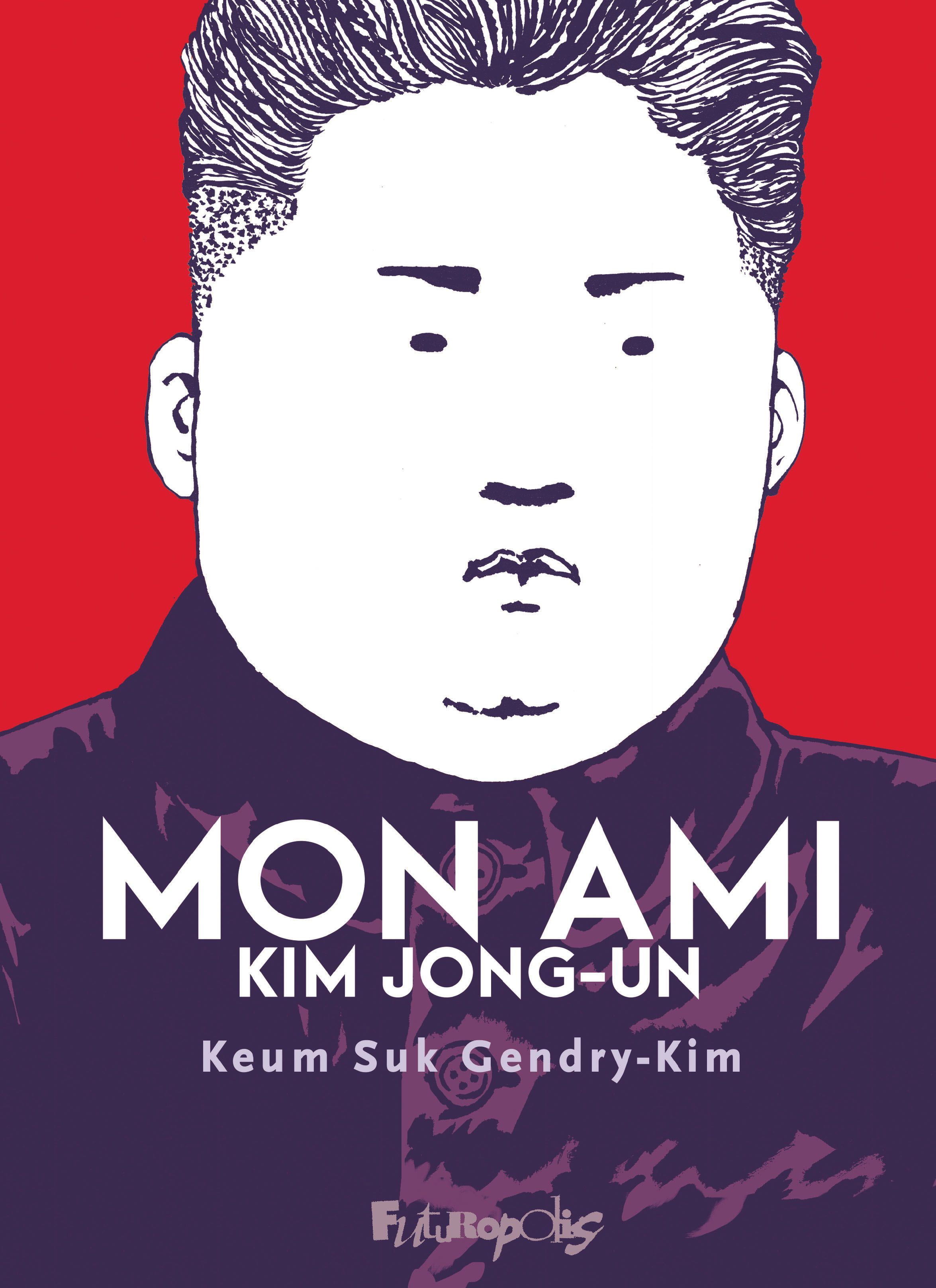 Mon ami Kim Jong-un, bd chez Futuropolis de Keum Suk 