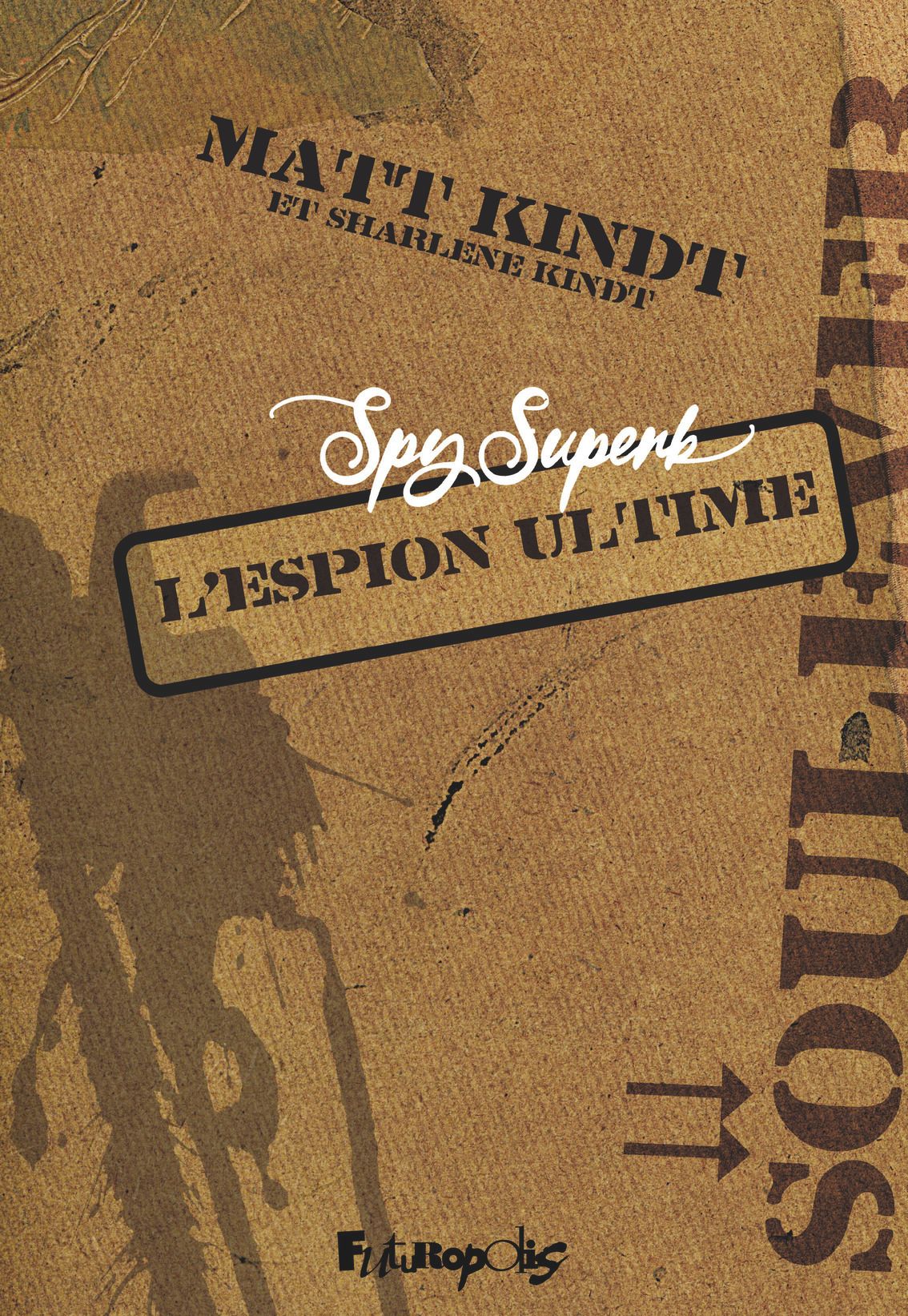 Spy Superb L'espion ultime, comics chez Futuropolis de Kindt, Kindt