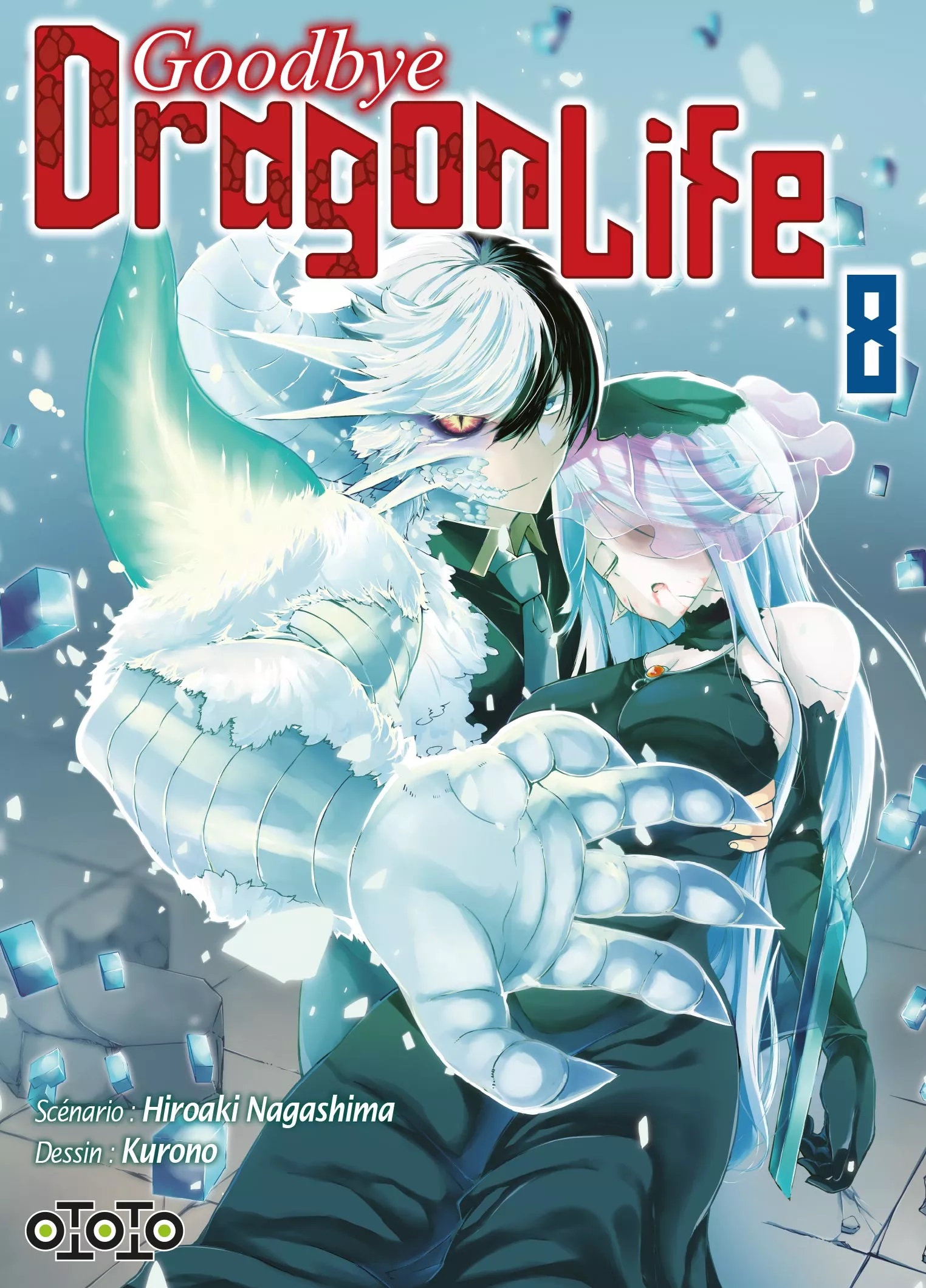  Goodbye, dragon life T8, manga chez Ototo de Nagashima