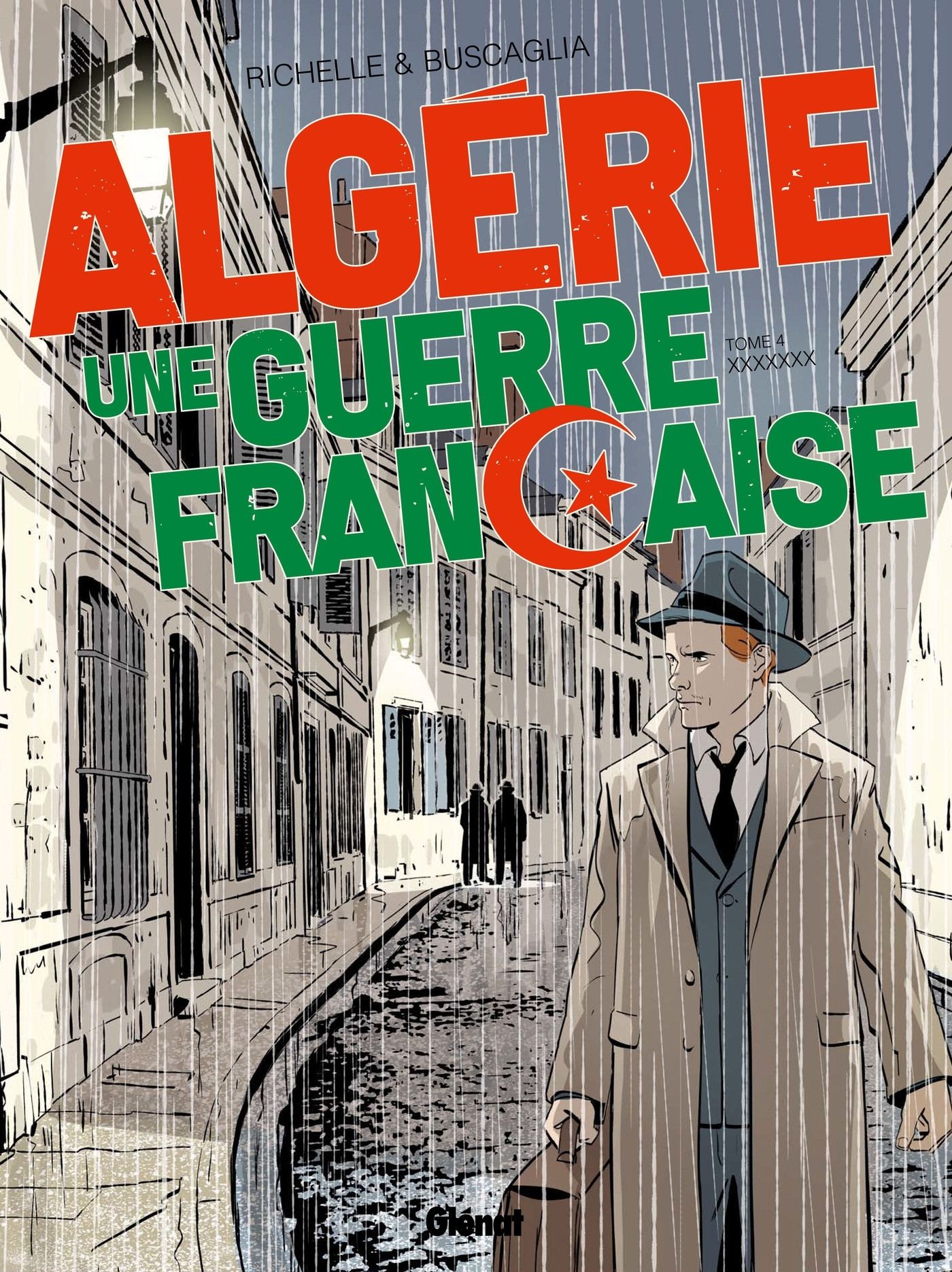  Algérie, une guerre française T4 : Les Porteurs de valises (0), bd chez Glénat de Richelle, Buscaglia