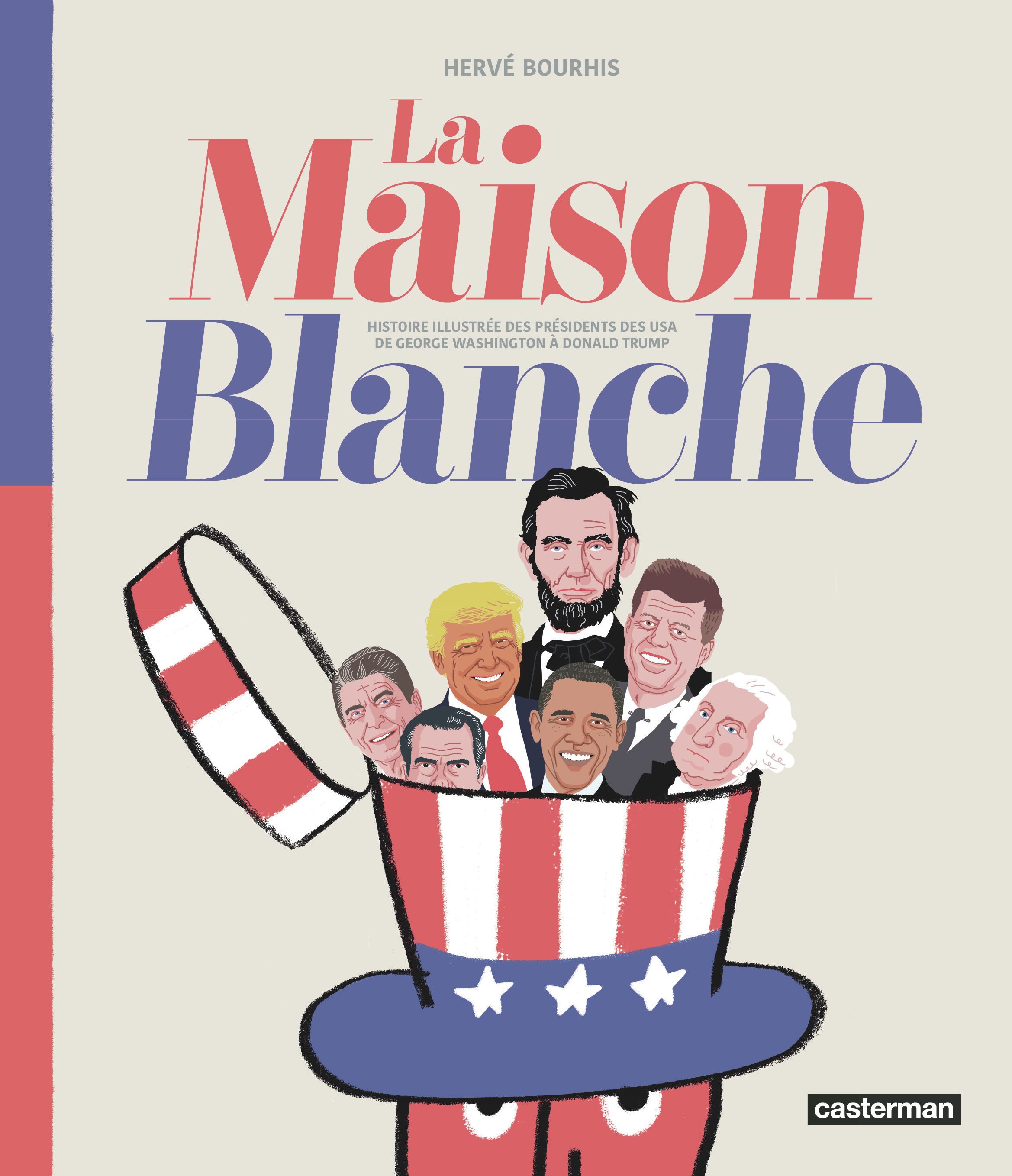 La Maison Blanche : Histoire illustrée des présidents des USA (0), bd chez Casterman de Bourhis