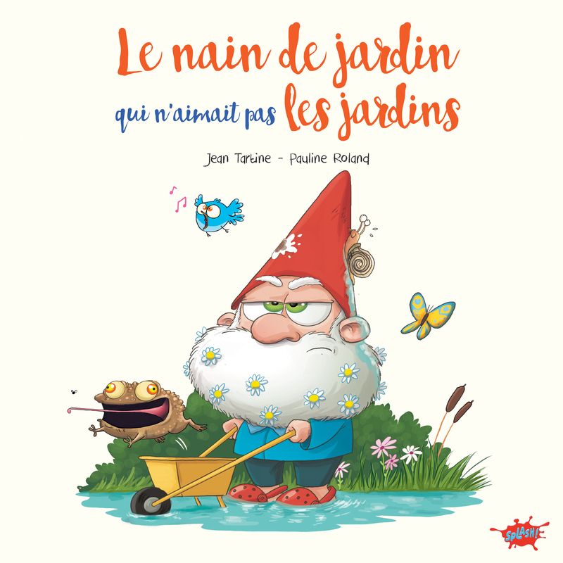  ... qui n'aimait pas ... T27 : Le nain de jardin qui n'aimait pas les jardins (0), bd chez Splash! de Tartine, Roland, Odone