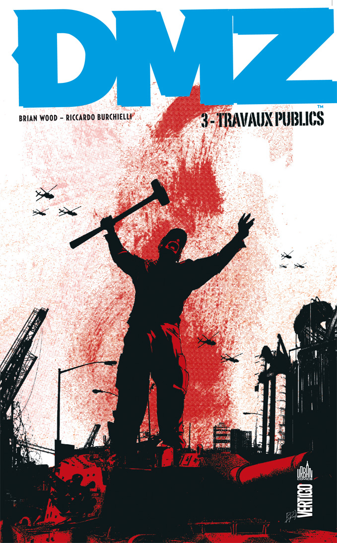  DMZ – Edition Hardcover, T3 : Travaux publics (0), comics chez Urban Comics de Wood, Burchielli, Cox