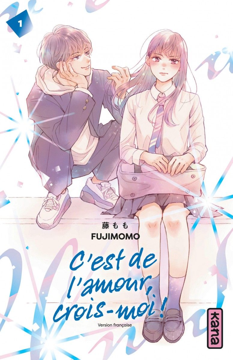  C'est de l'amour, crois-moi ! T1, manga chez Kana de Fujimomo