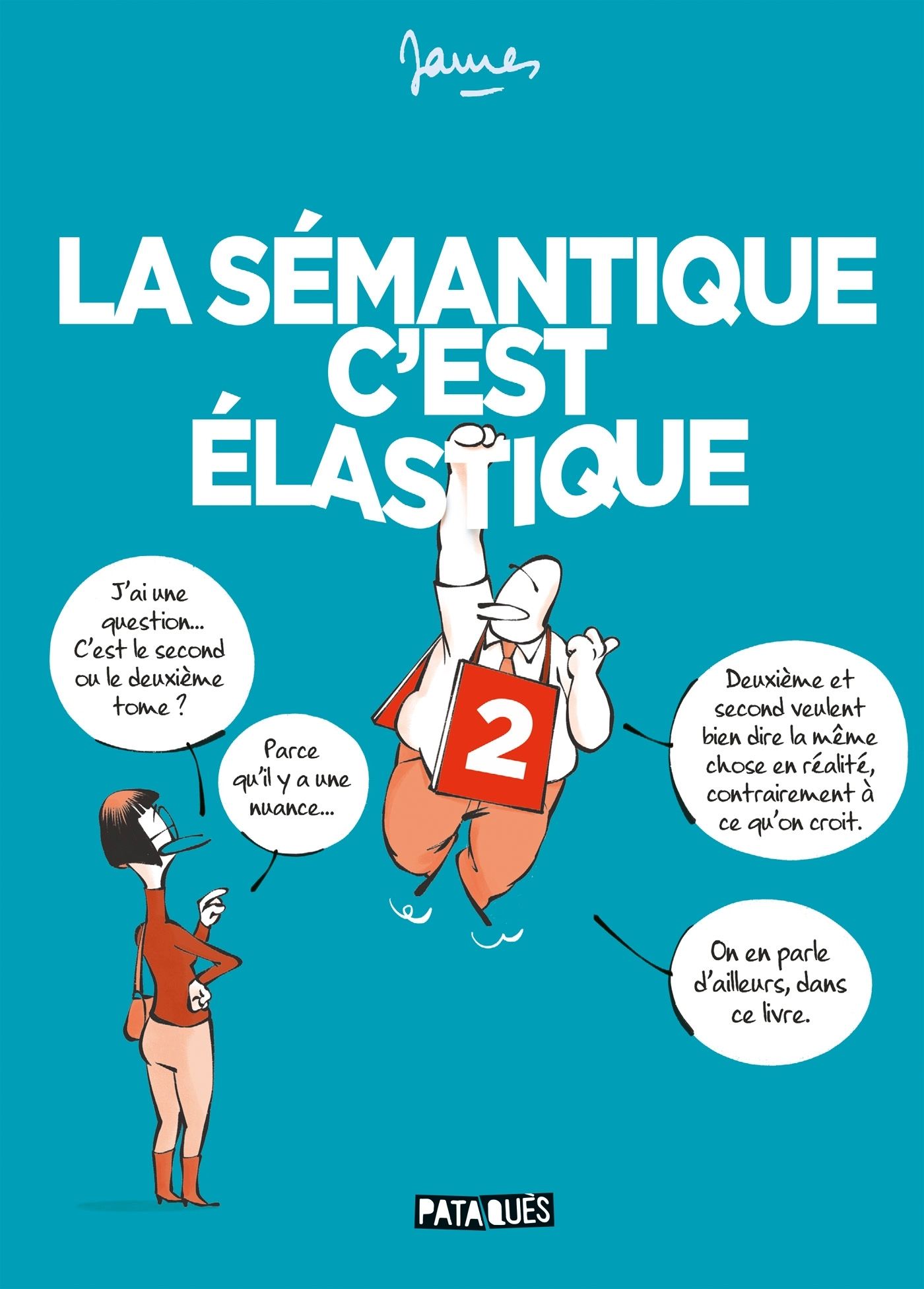 La Sémantique c'est élastique T2, bd chez Delcourt de James