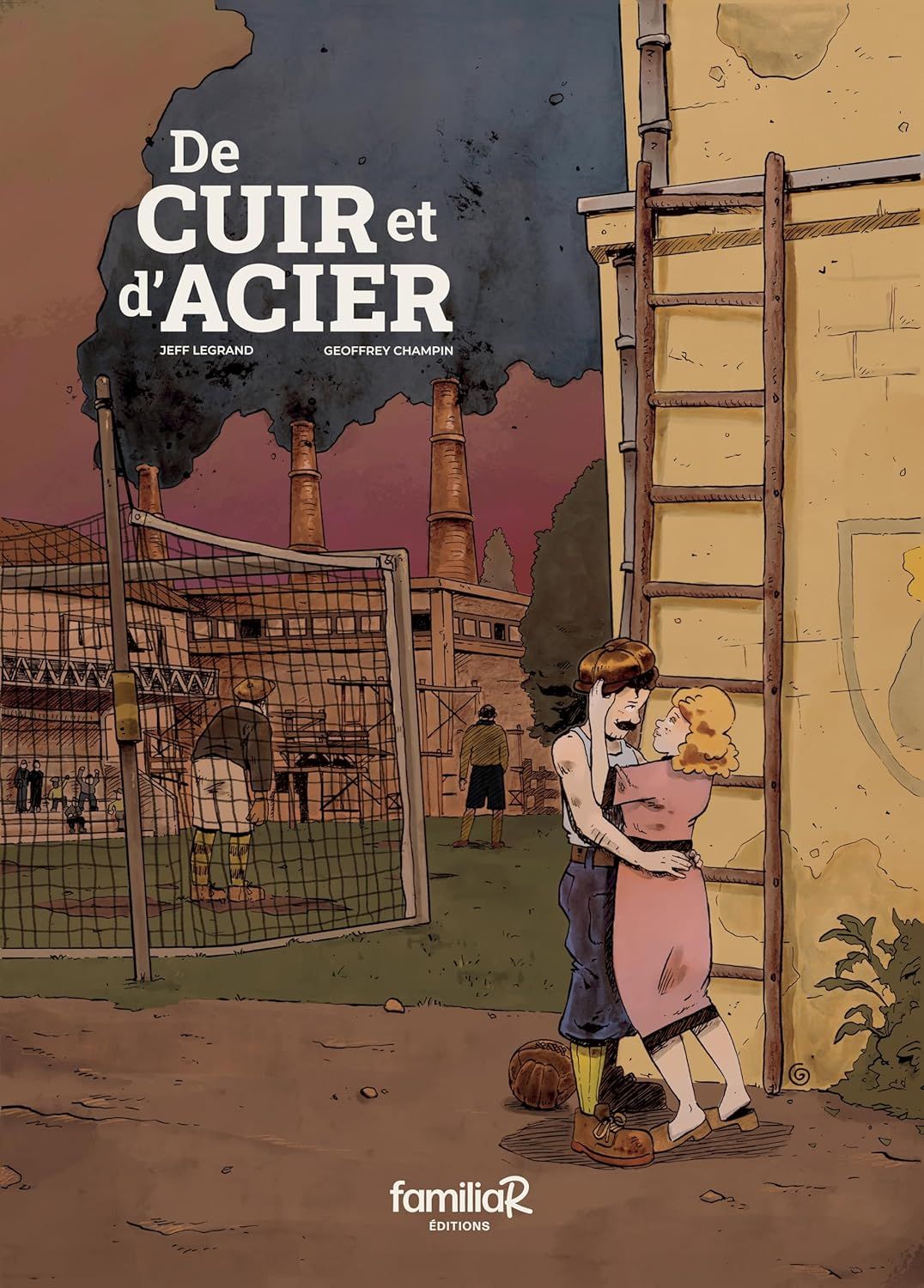 De cuir et d'acier, bd chez FamiliaR de Legrand, Champin, Moysan
