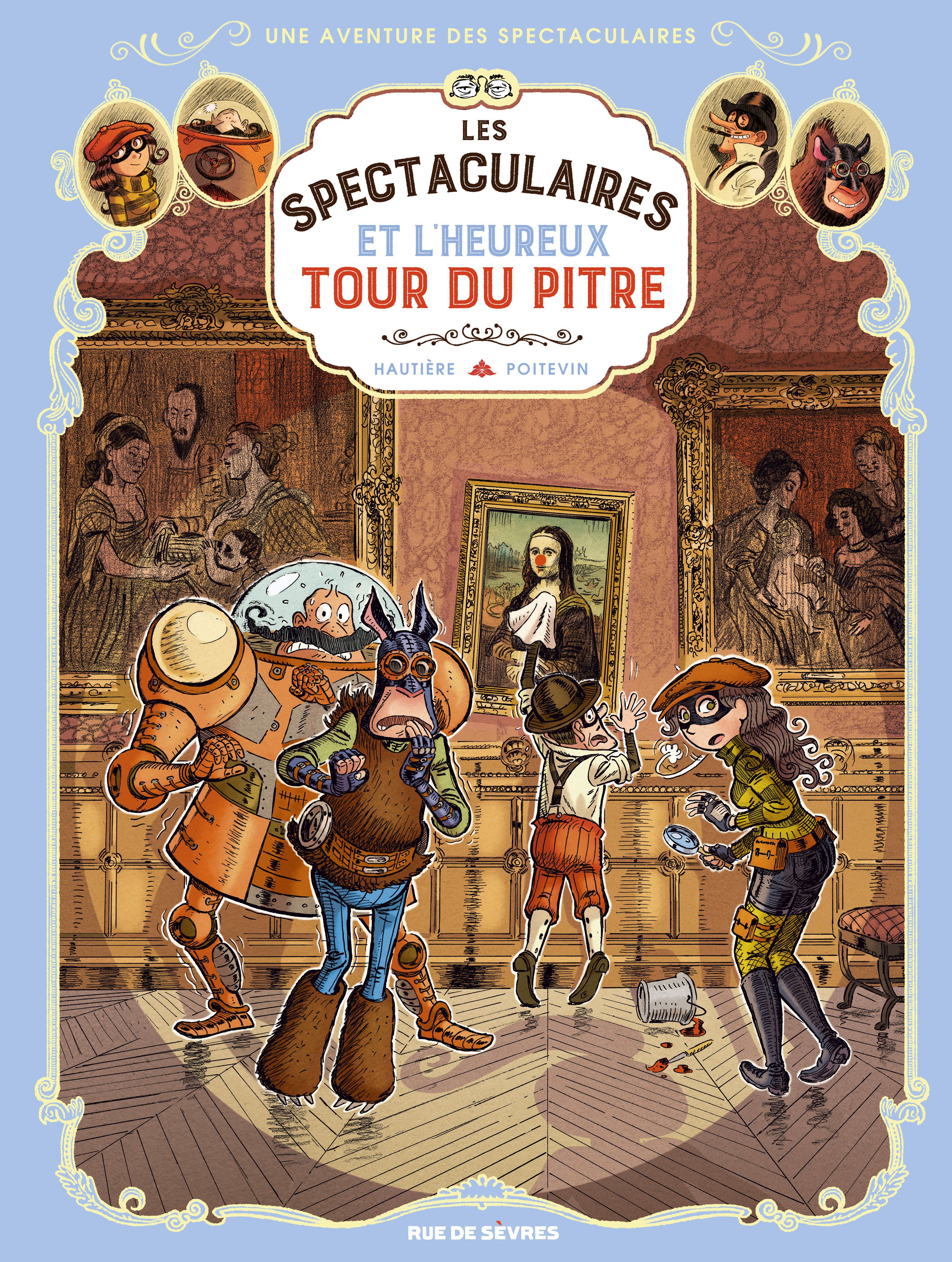 Les Spectaculaires T7 : Et l'heureux tour du pitre (0), bd chez Rue de Sèvres de Hautière, Poitevin