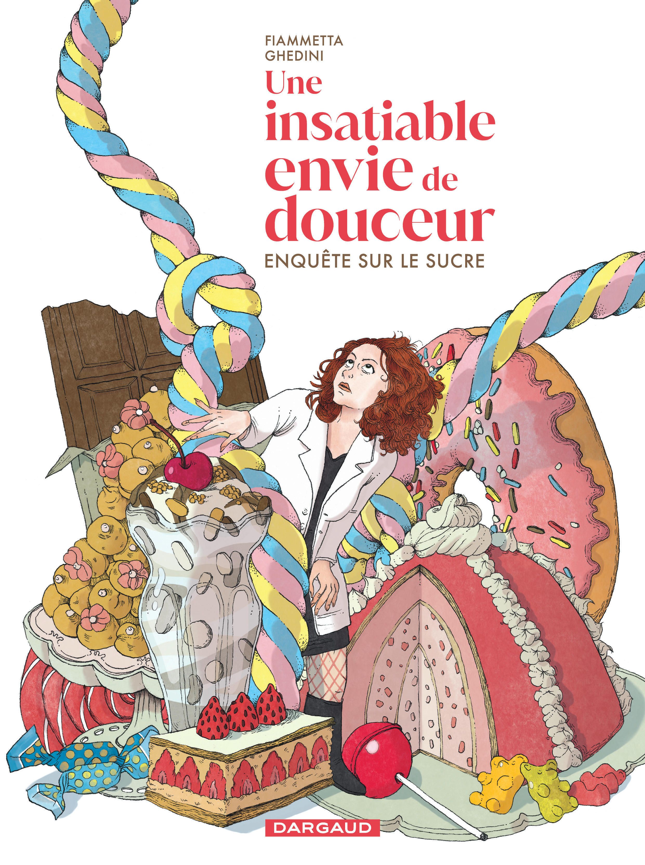 Une Insatiable envie de douceur : Une enquête sur le sucre (0), bd chez Dargaud de Ghedini