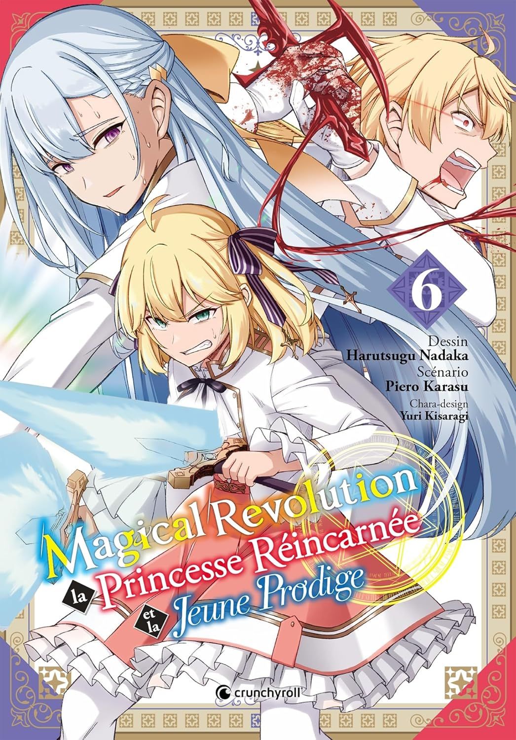  Magical Revolution - La Princesse réincarnée et la jeune prodige T6, manga chez Crunchyroll de Karasu, Nadaka, Kisaragi