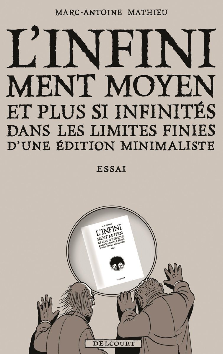 L'Infiniment Moyen et plus si infinités dans les limites finies d'une édition minimaliste, bd chez Delcourt de Mathieu