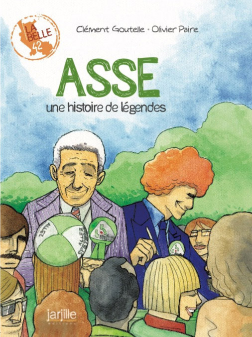 ASSE : une histoire de légendes, bd chez Jarjille éditions de Goutelle, Paire