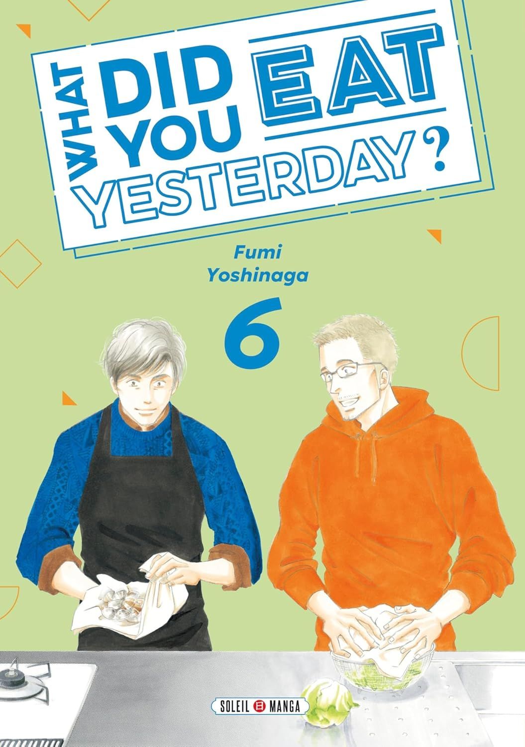  What did you eat yesterday ? T6, manga chez Soleil de Yoshinaga