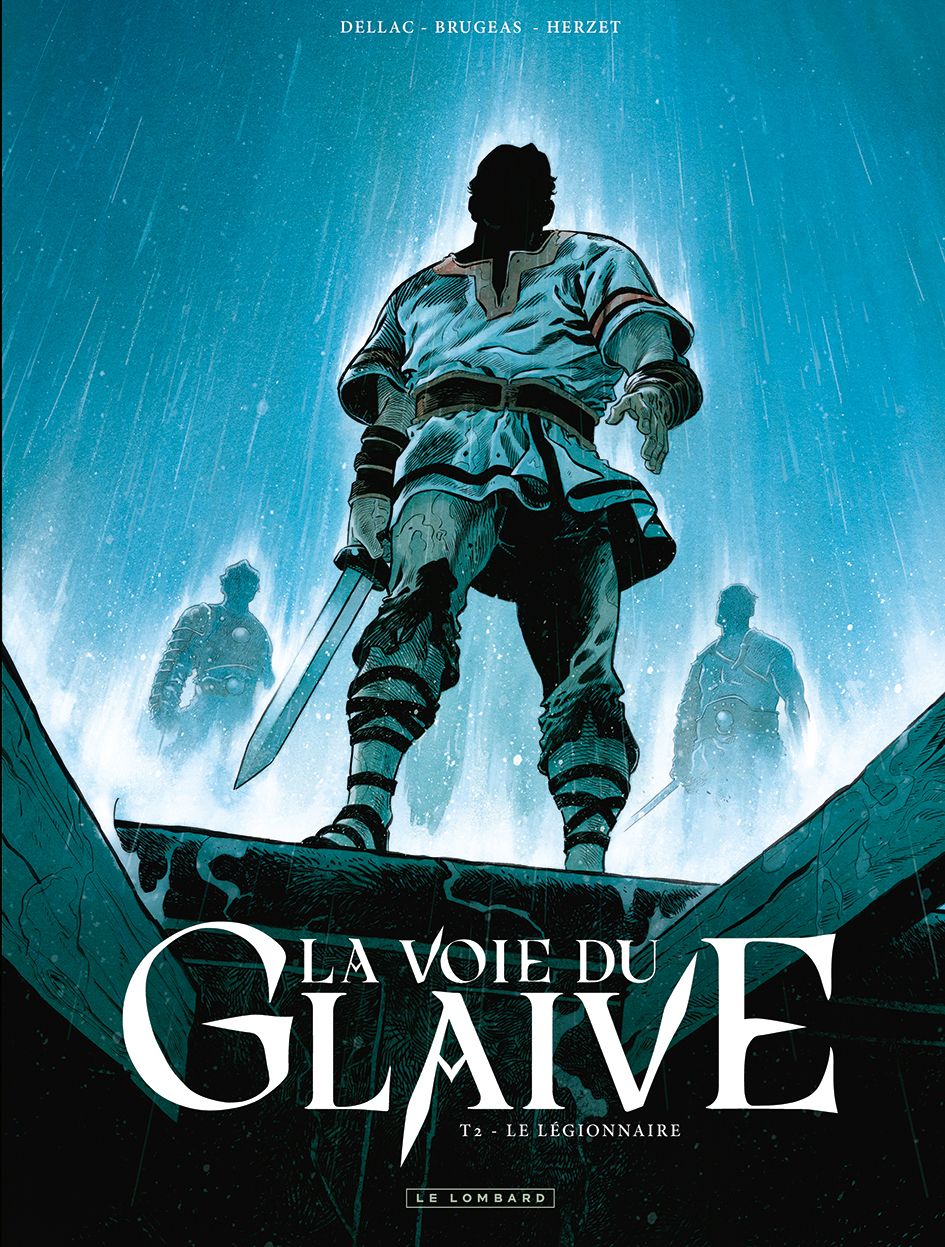 La Voie du glaive T2 : Le légionnaire (0), bd chez Le Lombard de Herzet, Brugeas, Dellac