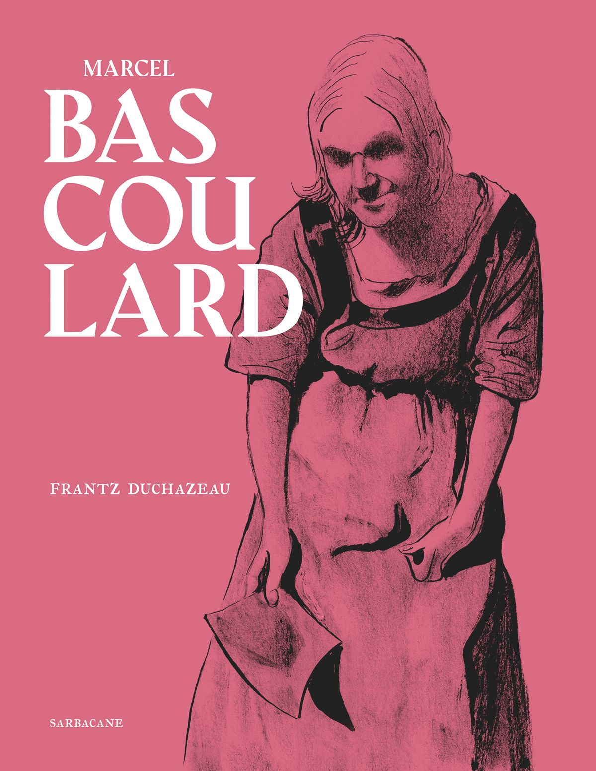 Marcel Bascoulard, bd chez Sarbacane de Duchazeau