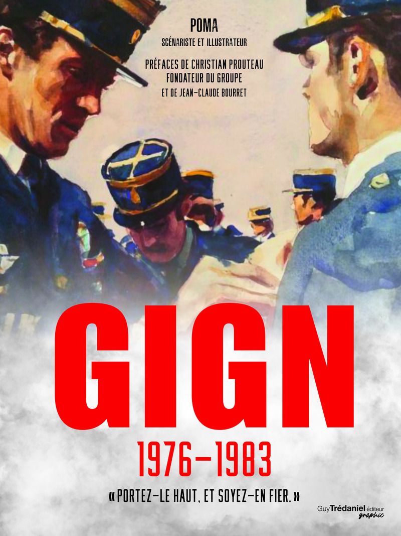  GIGN T2 : 1976-1983 - Portez-le haut. Et soyez-en fier. (0), bd chez Guy Trédaniel de Poma