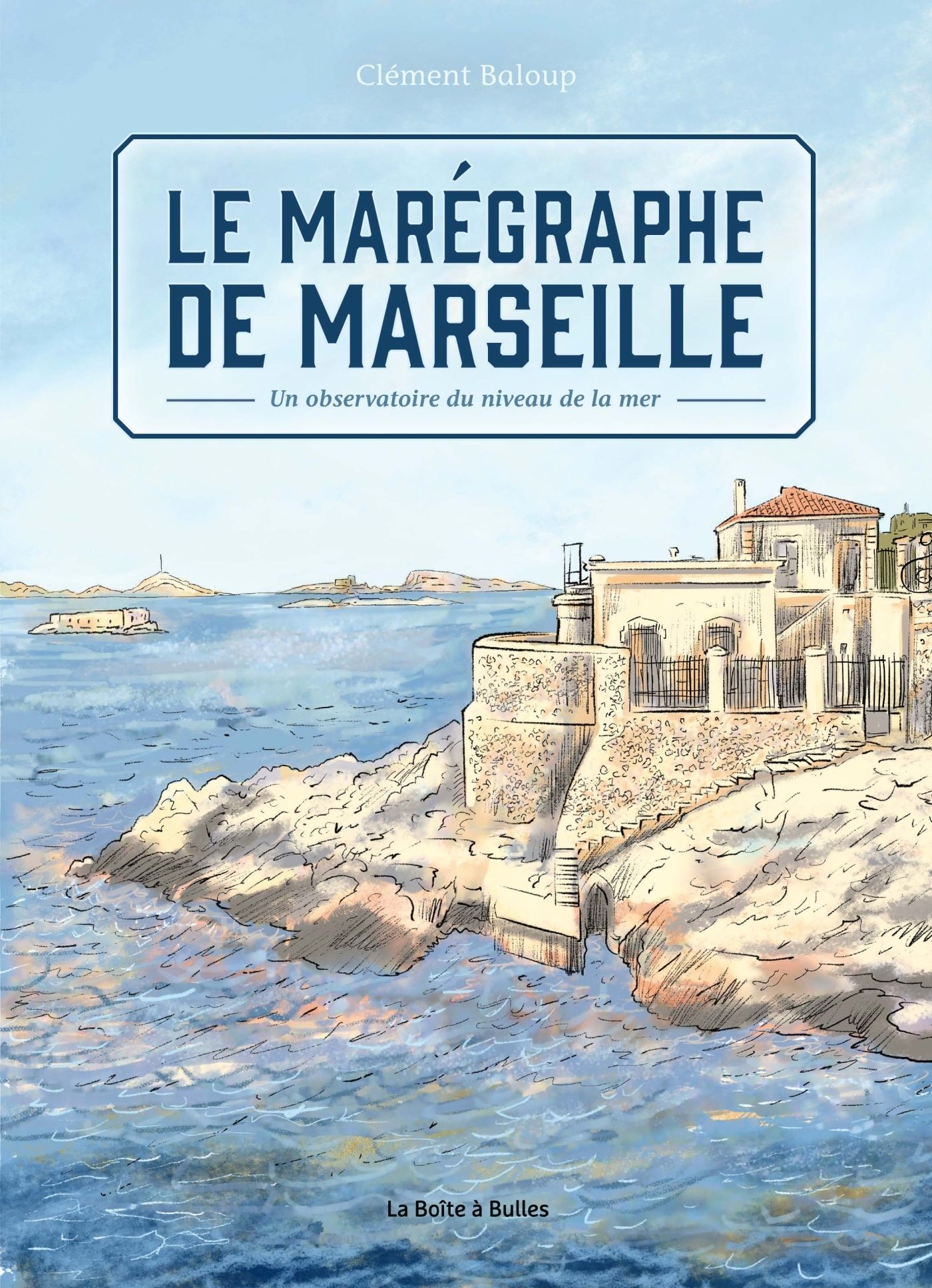 Le Marégraphe de Marseille, bd chez Pictavita de Baloup