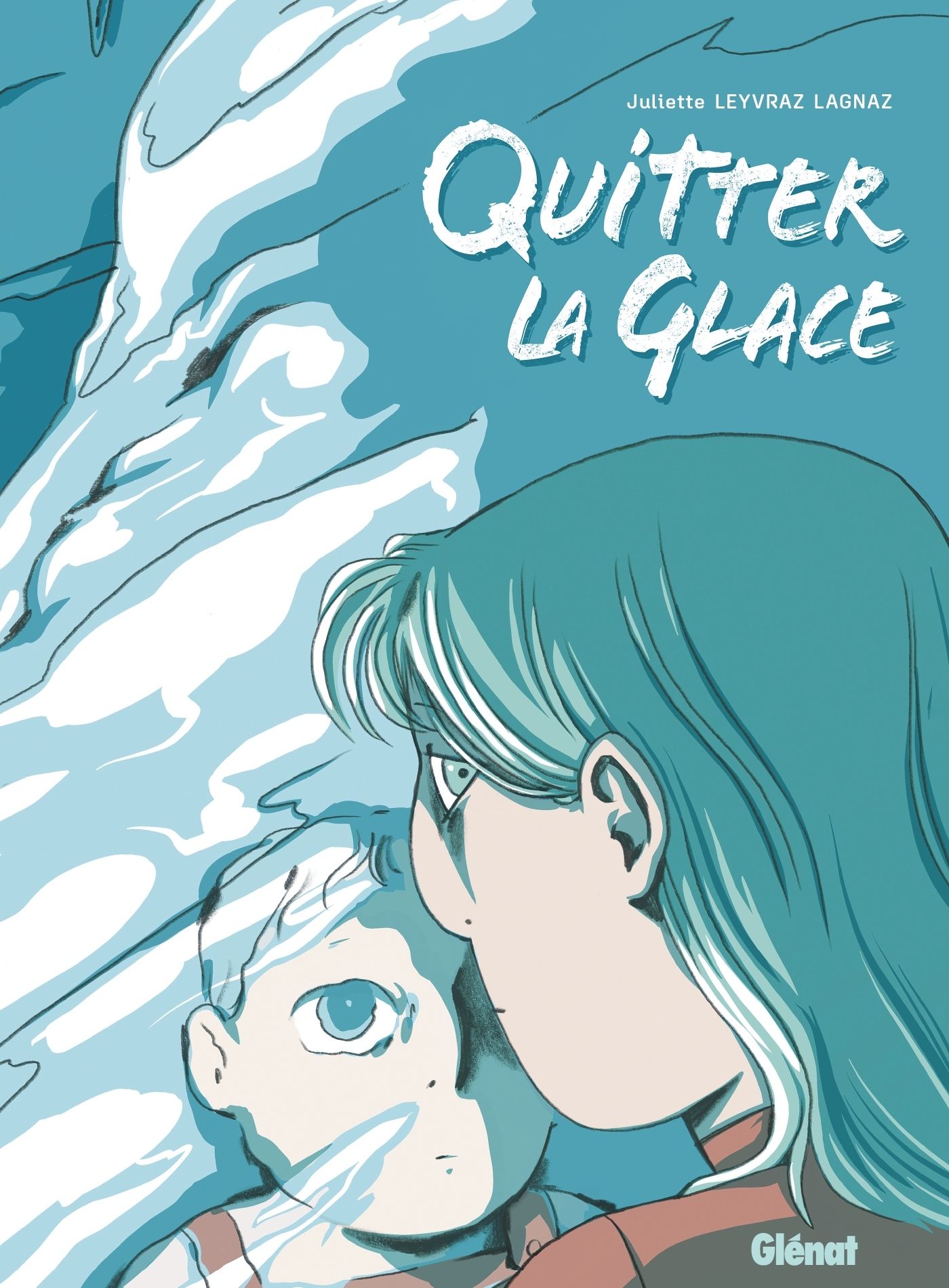 Quitter la glace, bd chez Glénat de Leyvraz Lagnaz