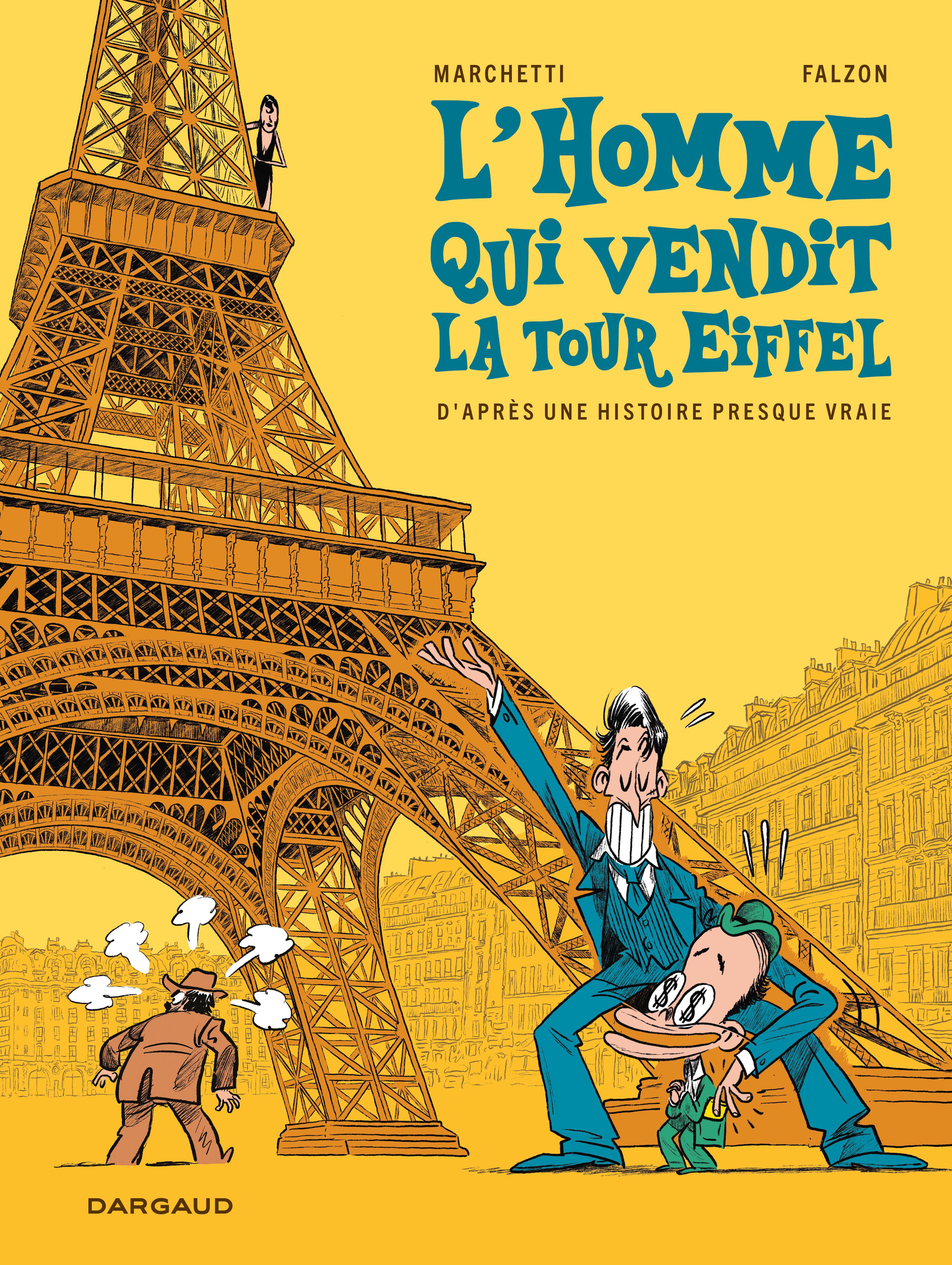 L'Homme qui vendit la Tour Eiffel, bd chez Dargaud de Marchetti, Falzon