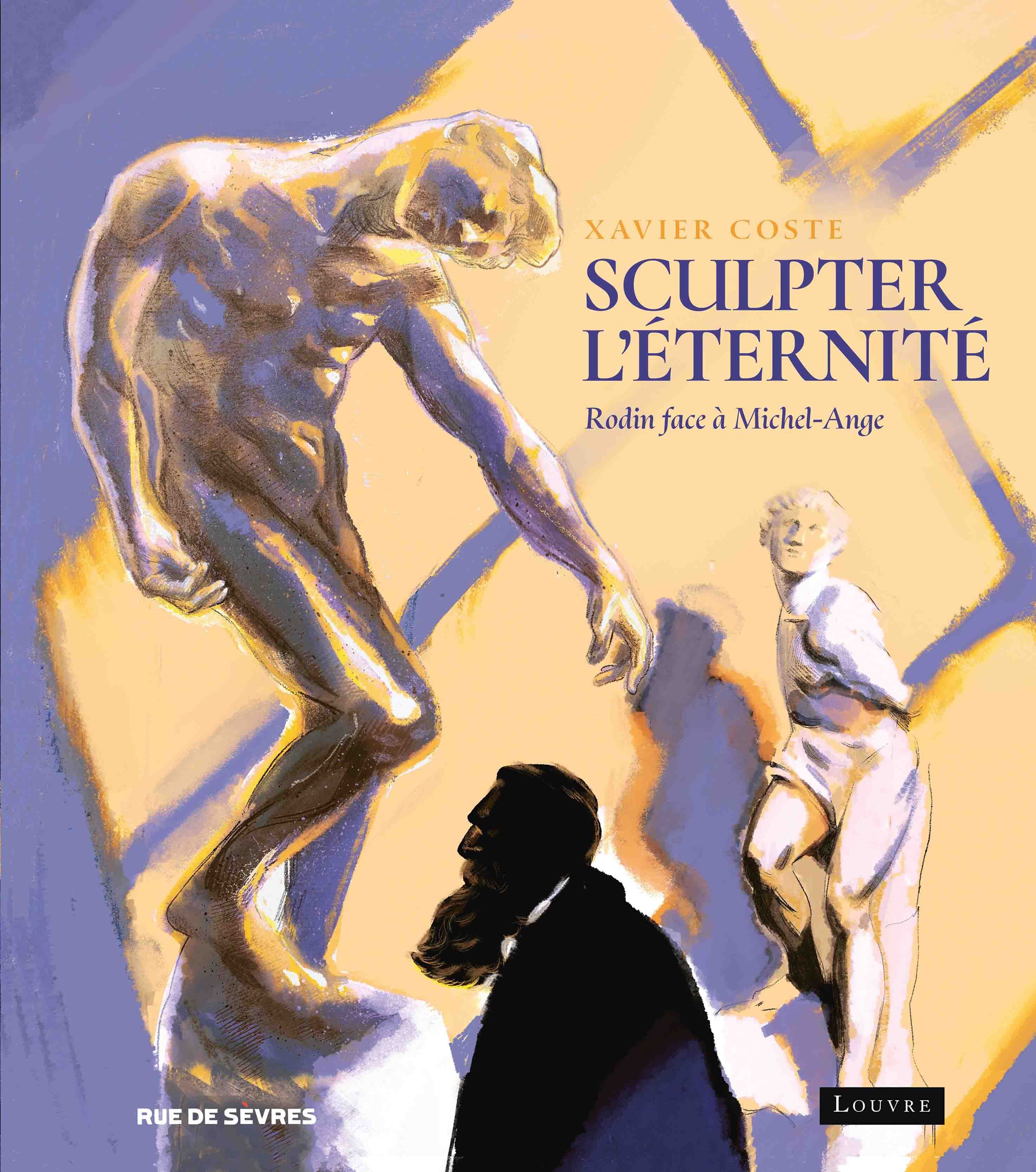 Sculpter l'éternité : Rodin face à Michel-Ange (0), bd chez Rue de Sèvres de Coste