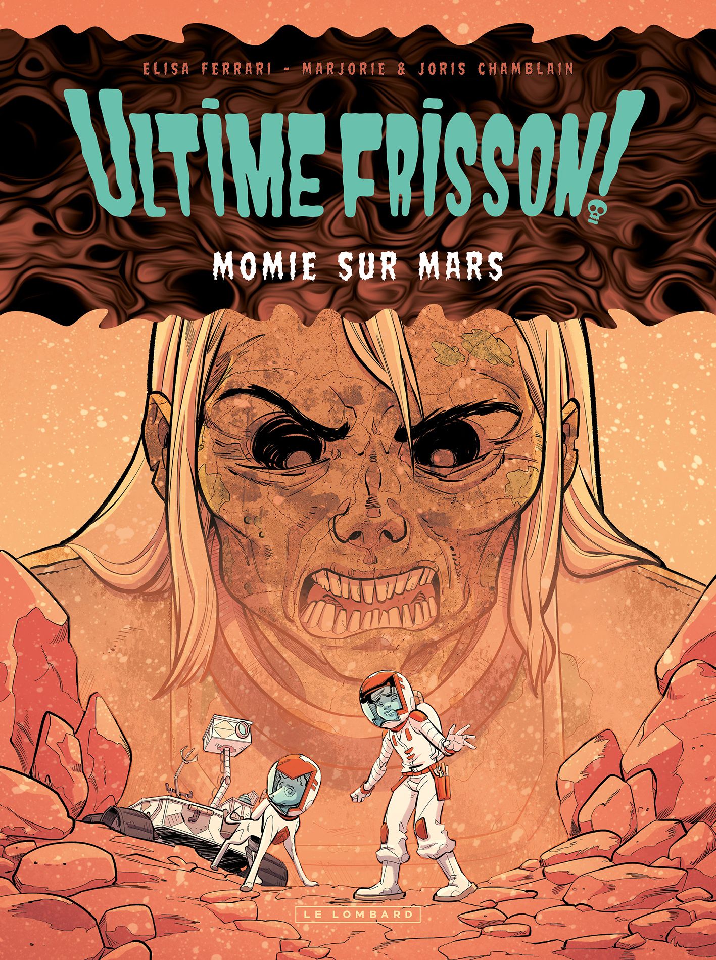  Ultime frisson T2 : Momie sur Mars (0), bd chez Le Lombard de Chamblain, Ferrari, Chrétien
