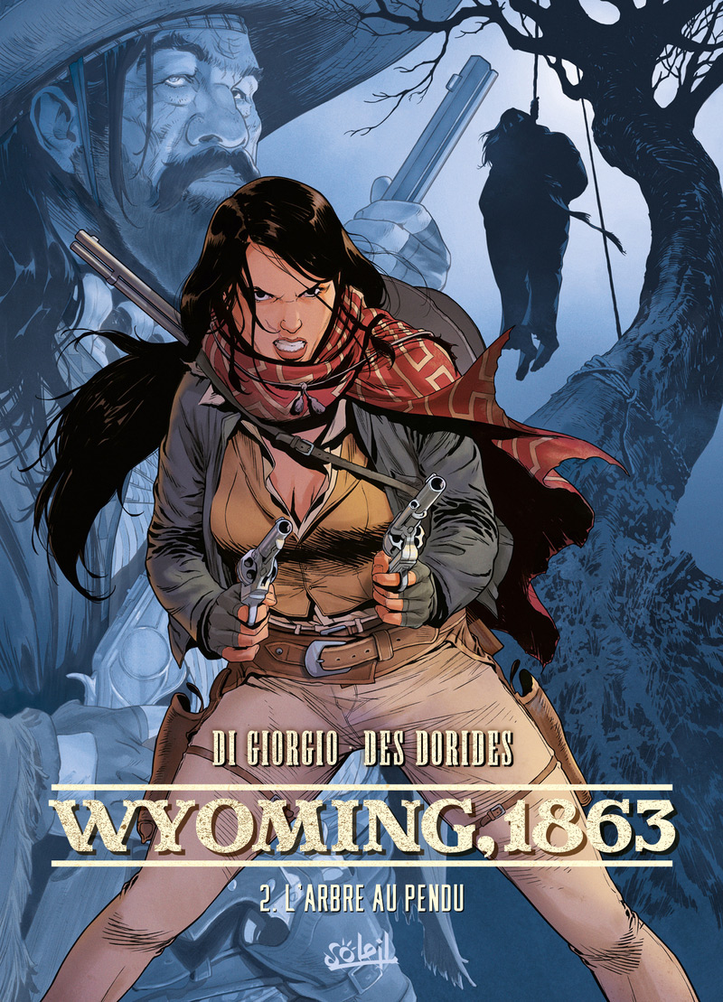  Wyoming, 1863 T2 : L'arbre au pendu (0), bd chez Soleil de Di Giorgio, Dorides, Aguirre
