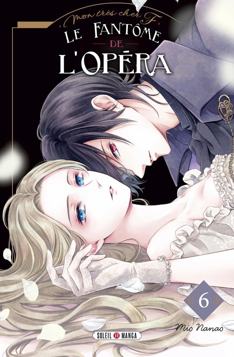  Mon très cher F - Le fantôme de l’opéra T6, manga chez Soleil de Nanao