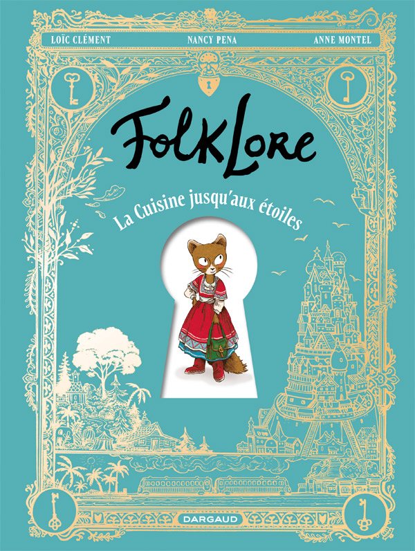  FolkLore T3 : La cuisine jusqu'aux étoiles (0), bd chez Dargaud de Clément, Peña, Grelin