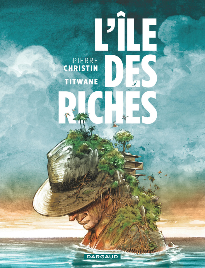 L'île des riches, bd chez Dargaud de Christin, Lory, Titwane
