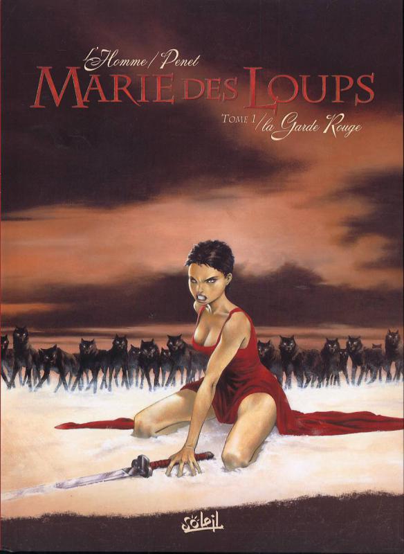  Marie des loups T1 : La garde rouge (0), bd chez Soleil de Penet, L'homme, Alquier