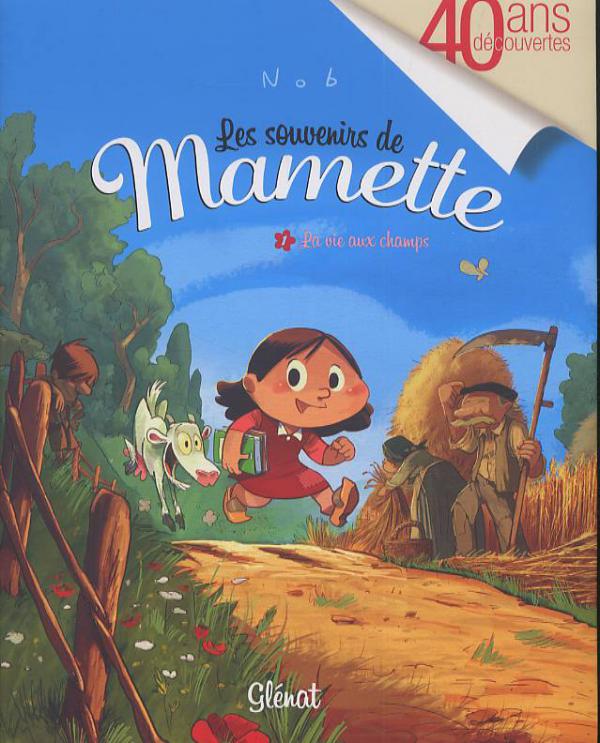 Les Souvenirs de Mamette T1 : La vie aux champs (0), bd chez Glénat de Nob