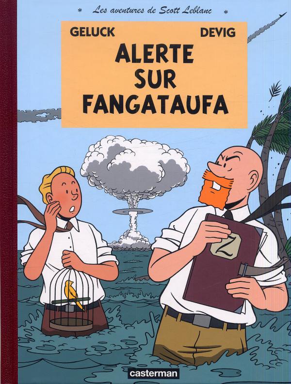 Les aventures de Scott Leblanc T1 : Alerte sur Fangataufa (0), bd chez Casterman de Geluck, de Vigueri, Paganotto
